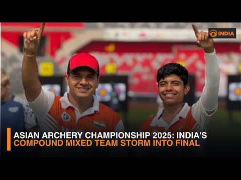 Asian Archery Championship 2025: India's Compound Mixed Team storm into final