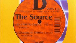 The Source - License To Dance (Club Mix)