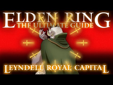 LEYNDELL ROYAL CAPITAL - ELDEN RING : THE ULTIMATE GUIDE - 100% COMPLETE WALKTHROUGH - PART 29