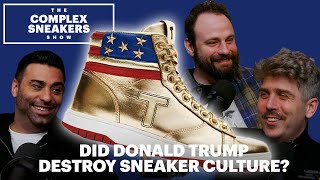 Did Donald Trump Destroy Sneaker Culture? | The Complex Sneakers Show