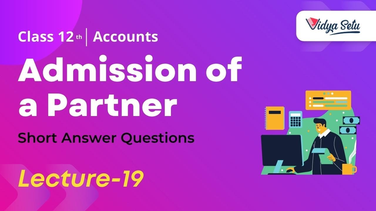 CBSE/NCERT Class 12 Accounts Chapter-3, Short Answer Questions, Lecture-19