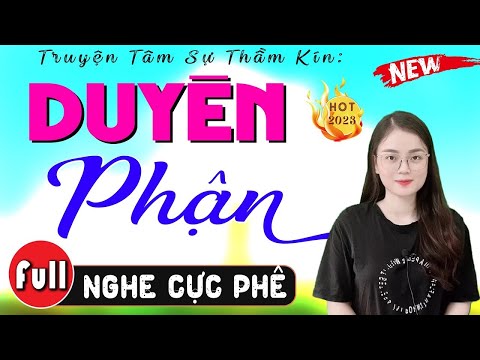 [FULL] DUYÊN PHẬN _ 15 Phút Nghe Chuyện Để Có Giấc Ngủ Thật Sâu