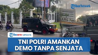 Tanpa Bawa Senjata, 5.021 Personel Gabungan Amankan Demo Tolak RUU TNI di Depan Gedung DPR RI