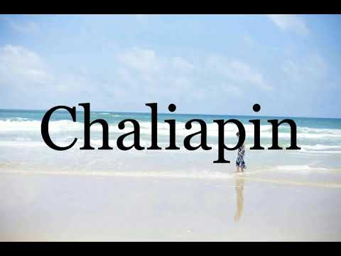How To Pronounce Chaliapin🌈🌈🌈🌈🌈🌈Pronunciation Of Chaliapin