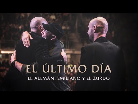 El Alemán, Emiliano y El Zurdo - El Último Día