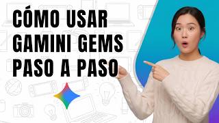 Cómo usar Gemini Gems paso a paso (2026)