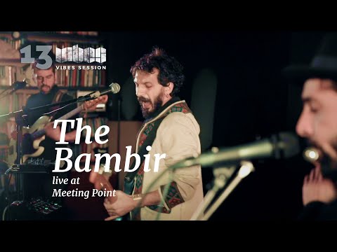 VIBES SESSION 13 / The Bambir live at Meeting Point