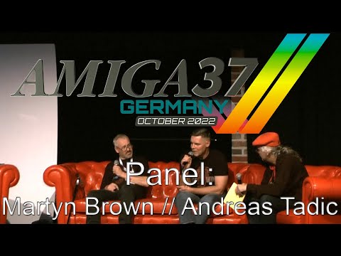 Amiga 37: Panel - Martyn Brown and Andreas Tadic