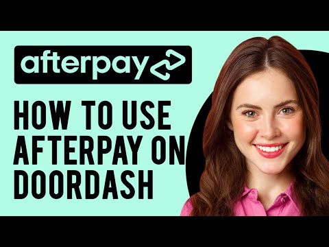 How to Use Afterpay on Doordash (A Step-by-Step Guide)
