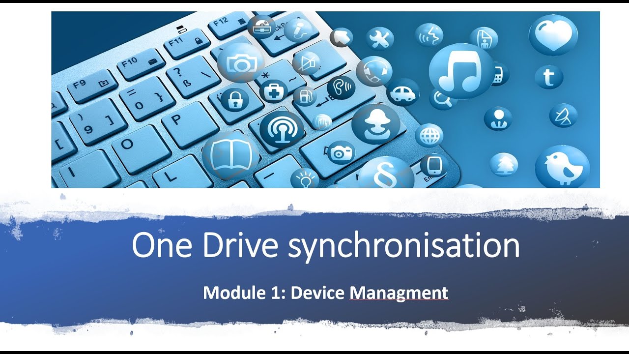 Module 1: - One Drive synchronisation
