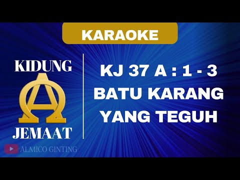 KIDUNG JEMAAT | KJ 37A : 1 - 3 " BATU KARANG YANG TEGUH " ( KARAOKE + LIRIK )