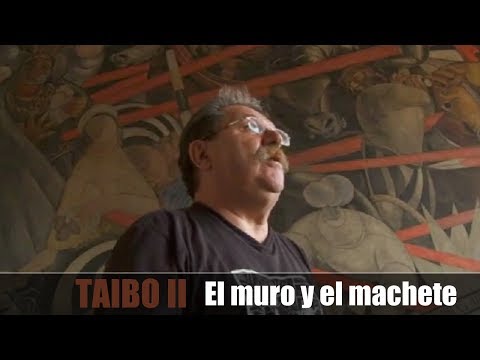 TAIBO II - El muro y el machete