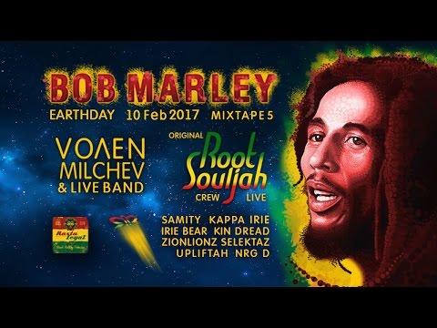 Bob Marley Earthday 2017 w/ Root Souljah @ Mixtape 5