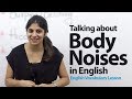 Talking about Body Noises in English -- English ...