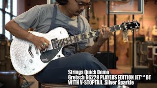 Video thumbnail for Strings Quick Demo : Gretsch G6229 PLAYERS EDITION JET™ BT WITH V-STOPTAIL ,Silver Sparkle by Strings Shop