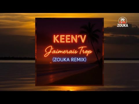 KEEN’V – J’AIMERAIS TROP (ZOUKA REMIX) 🌴🔥 | TikTok Music |Tropical Zouk Love 2025