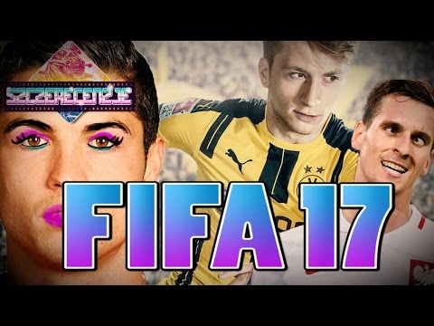 FIFA 17 - SZCZERECENZJE #4