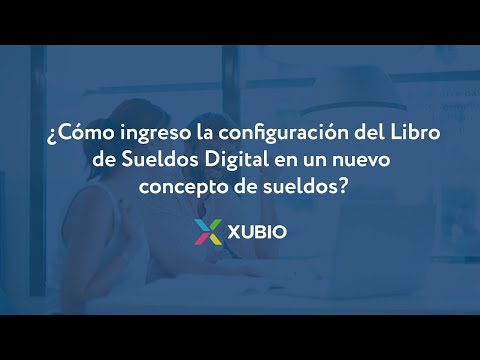 Vista previa del video: cómo ingreso la configuración del Libro de Sueldos Digital en un nuevo concepto en Sueldos