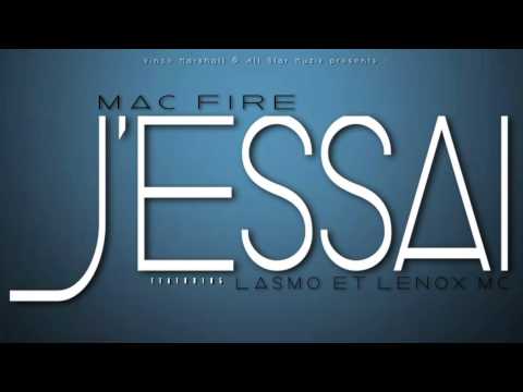 Mac Fire feat Lasmo & Lenox Mc - J'essai (SON) 2013
