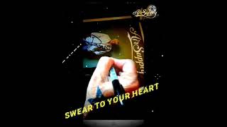 SWEAR TO YOUR HEART.                 song by: air supply