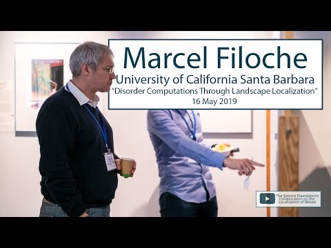 "Disorder Computations Through Landscape Localization" with Marcel Filoche (1/2) — UCSB WAVE 2019