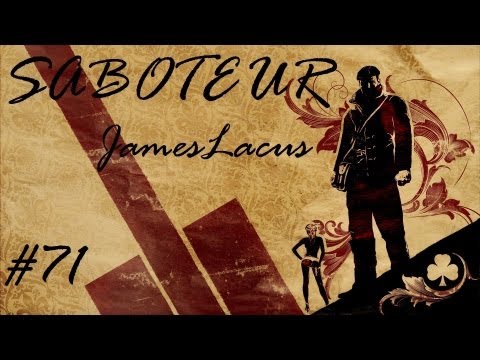 Let's play The Saboteur FECKIN' HARD with JamesLacus - 71