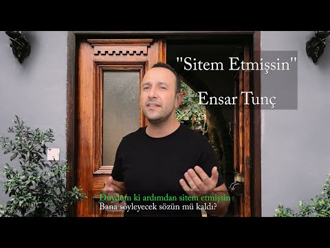 Ensar TUNÇ-Sitem Etmişsin