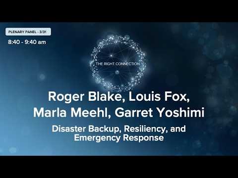 Plenary Panel: Disaster Backup, Resiliency, and Emergency Response