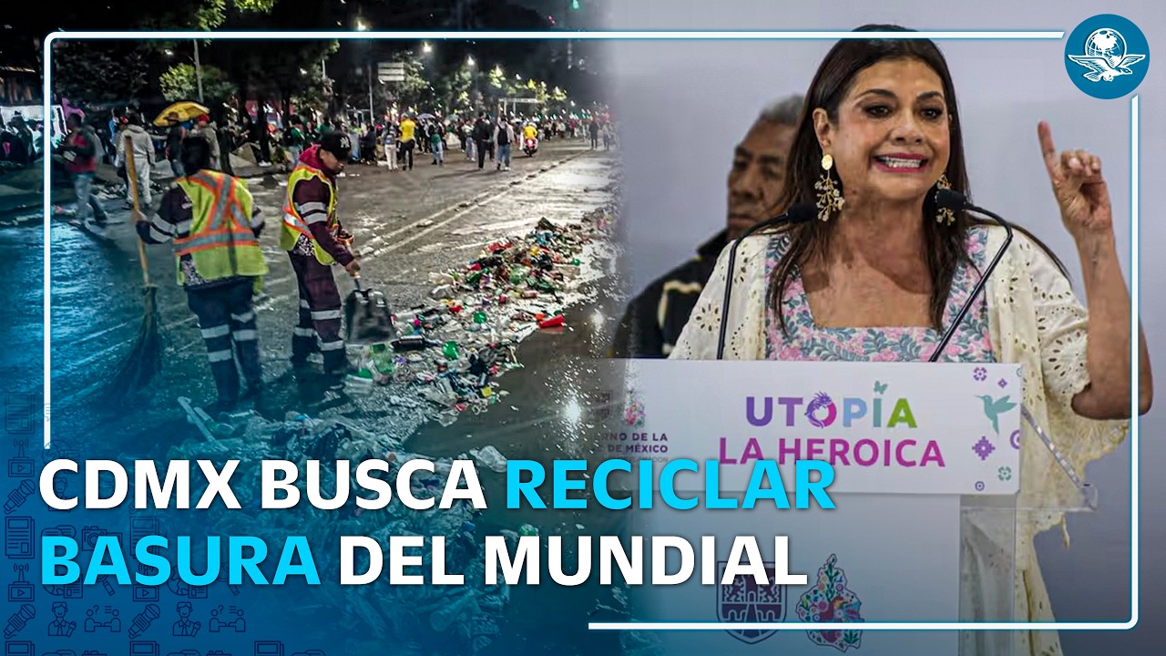 Tras retirar 40 toneladas de basura, CDMX refuerza estrategia de limpieza para el Mundial