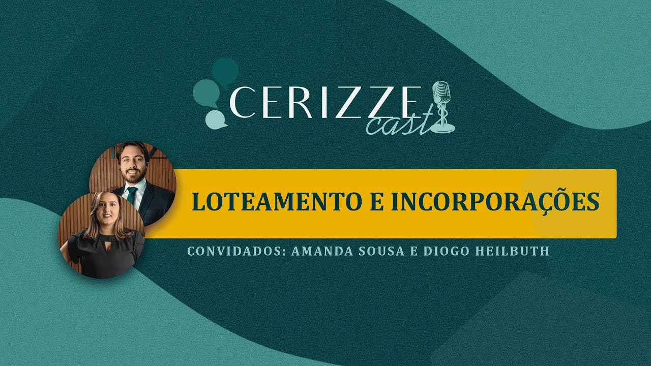 Cerizze Cast | Ep. 13: Loteamento e Incorporações