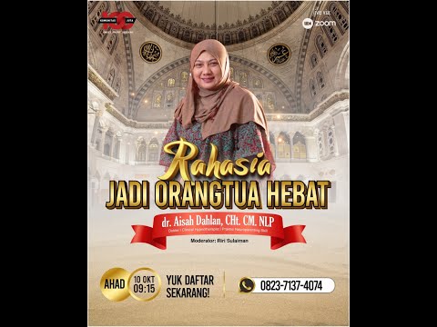 RAHASIA MENJADI ORANGTUA HEBAT - dr. AISAH DAHLAN, CHt., CM.NLP