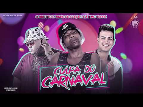 O BRUTTO E TINHO DO COQUE FEAT MC TOPRE - CULPA DO CARNAVAL ( REMIX BREGA FUNK )