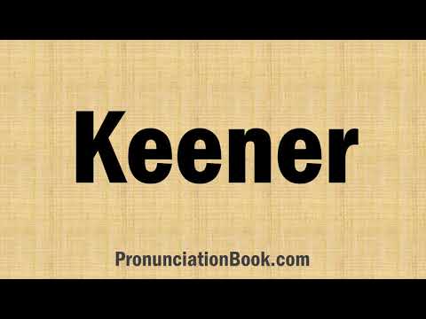 How to Pronounce Keener