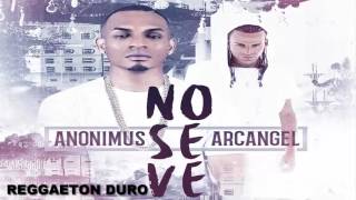 Anonimus Ft Arcangel - No Se Ve (Letra en descripcion)
