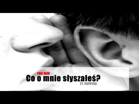 TMK MHD - Co o mnie słyszałeś? |FT. PAPRYKA|