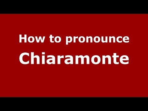 How to pronounce Chiaramonte (Italian/Italy) - PronounceNames.com