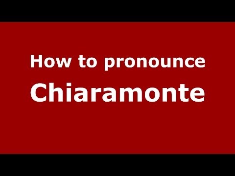 How to pronounce Chiaramonte