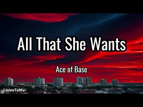 Ace of Base - All That She Wants (Lyrics)