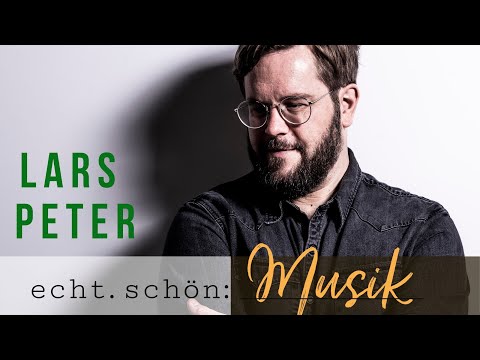 echt.schön:Musik – Lars Peter