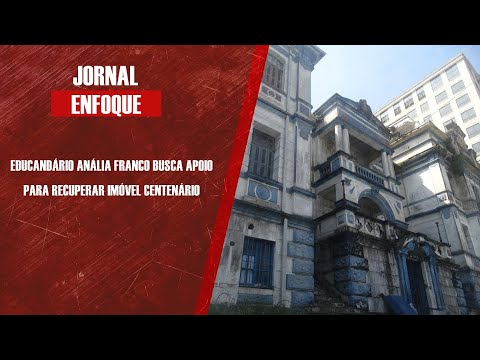 Educandário Anália Franco busca apoio para recuperar imóvel centenário