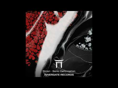 PREMIERE: Sicion - Sonic Deformation [INNERGATE LP01]