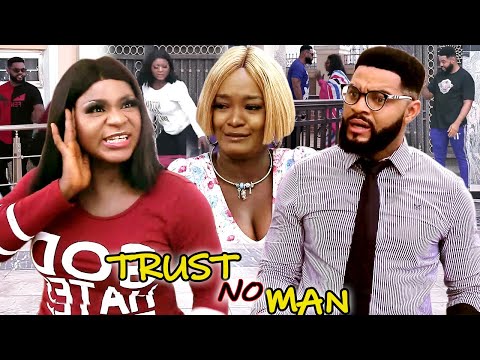 TRUST NO MAN FULL MOVIE - NEW MOVIE DESTINY ETIKO/STEVE ODIMBE/ LUCHY DONALDS 2021 NIGERIAN MOVIE