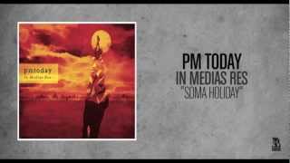 PM Today - Soma Holiday