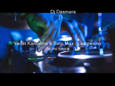 Yanet Kantalma & Beto Max - campesino de mi tierra