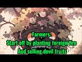 Awakening a farmer's gift of farming, but cultivating a devil fruit tree...