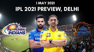IPL 2021: Mumbai Indians vs Chennai Super Indians Preview - 1 May 2021 | Delhi