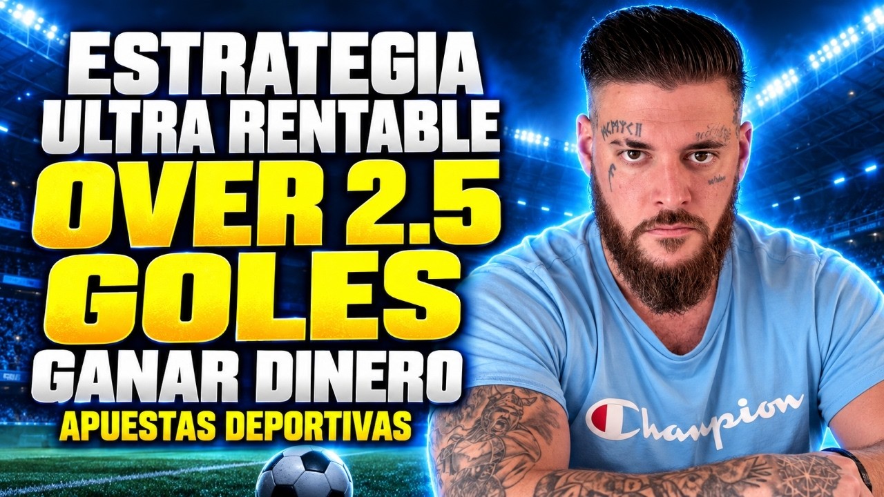 💰 ESTRATEGIA ULTRA RENTABLE Over 2.5 Goles para GANAR DINERO con APUESTAS DEPORTIVAS