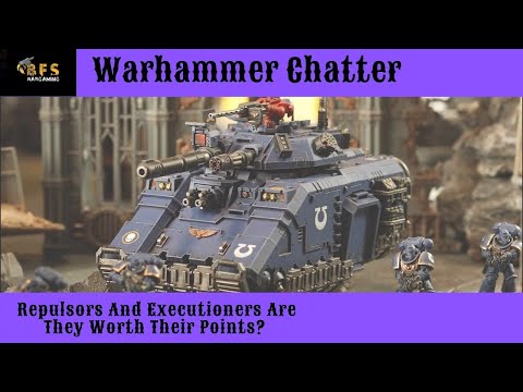 Are Repulsors & Executioners Worth Their Points? Warhammer Chatter Warhammer 40k.