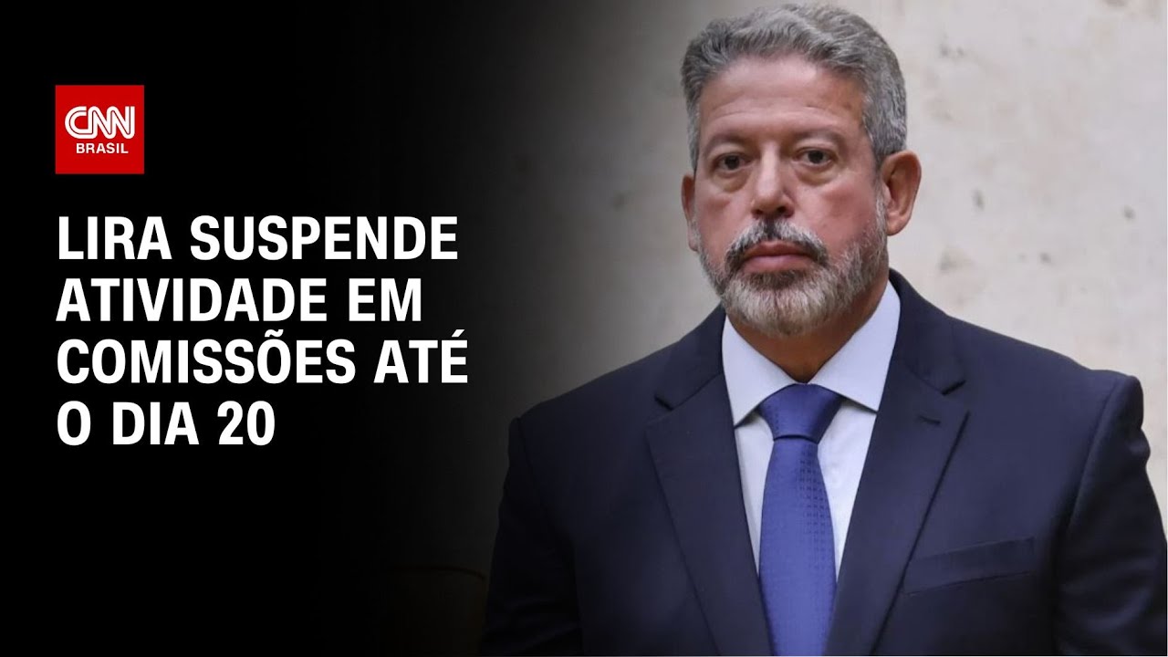 Lira suspende atividade em comissões até o dia 20  | BASTIDORES CNN