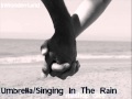 Glee- Singing In The Rain/Umbrella Mashup + ...